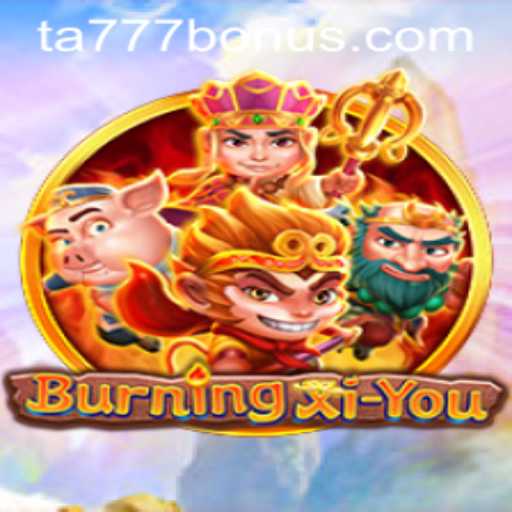 Unveiling the Mystical World of BurningXiYou: An In-Depth Exploration