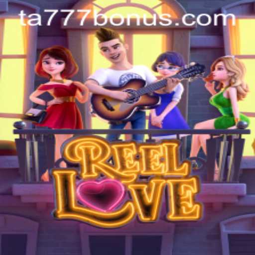 Discover the Thrills of ReelLove: A Captivating Gaming Experience Enhanced by TA777
