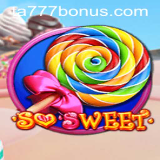 Discover the Sweet World of SoSweet: The Game of TA777
